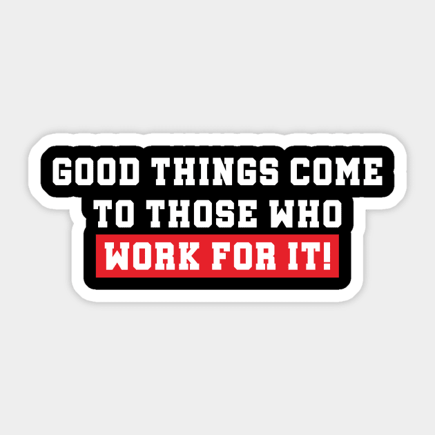 WORK FOR IT! Sticker by Syarkeyco